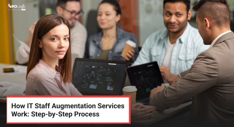 How IT Staff Augmentation Services Work_ Step-by-Step Process